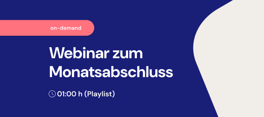 Aufgezeichnete Monatsabschluss-Webinar